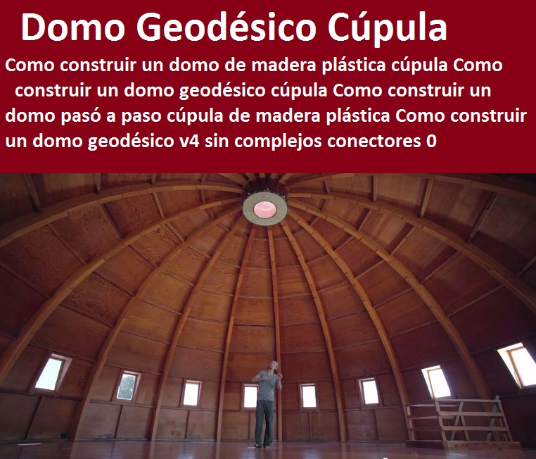 Como construir un domo de madera plástica cúpula Como construir un domo geodésico cúpula Como construir un domo pasó a paso cúpula de madera plástica Como construir un domo geodésico v4 sin complejos conectores 0 V
